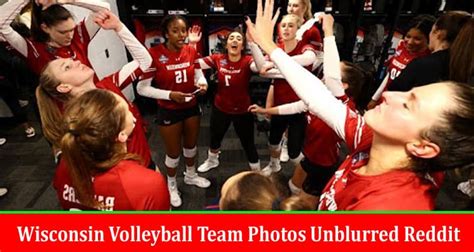 They said the leaked photos were never intended to be released as they were very personal to the players. . Wisconsin volleyball team photos unedited